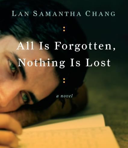 All Is Forgotten, Nothing Is Lost by Lan Samantha Chang - BookDragon