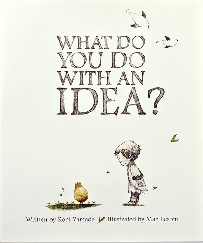 What Do You Do With an Idea