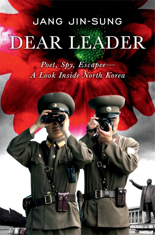 Dear Leader by Jang Jin-Sung on BookDragon