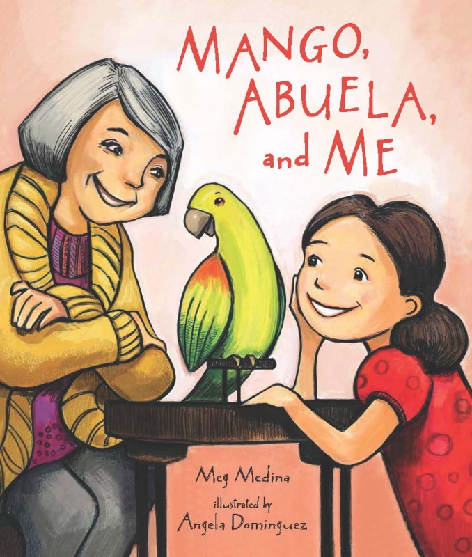 Mango, Abuela, and Me by Meg Medina on BookDragon