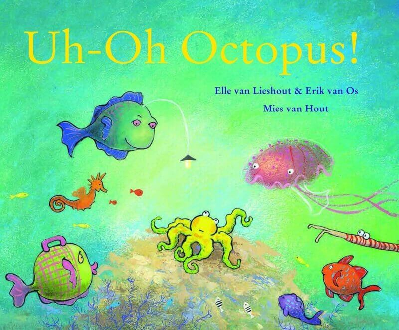 Uh-Oh Octopus! by Elle van Lieshout and Erik van Os on BookDragon