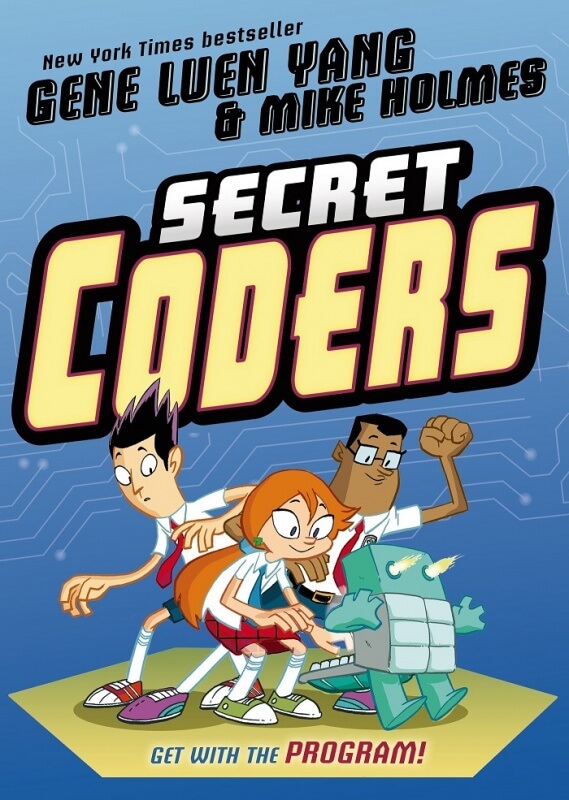 Secret Coders by Gene Luen Yang and Mike Holmes on BookDragon