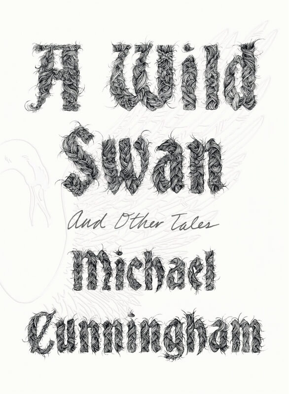 Wild Swan by Michael Cunningham on BookDragon