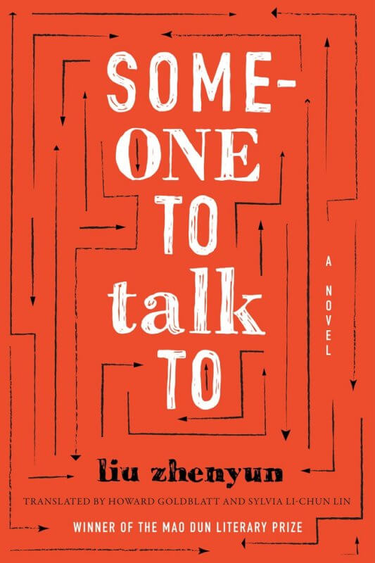 Someone to Talk to by Liu Zhenyun, translated by Howard Goldblatt and ...