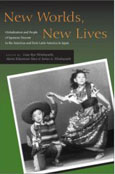 New Worlds, New Lives: Globalization and People of Japanese Descent in the Americas and from Latin America in Japan