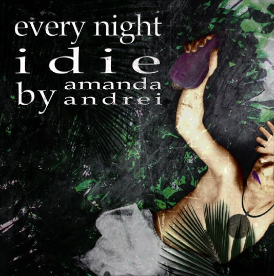 Artwork for Amanda's Play "Every Night I Die"